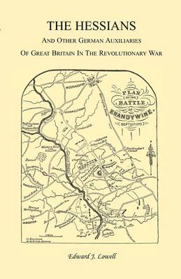 The Hessians and the Other German Auxiliaries of Great Britain in the Revolutionary War (Paperback)