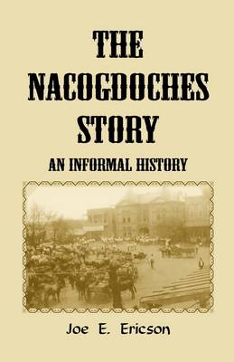 The Nacogdoches Story: An Informal History (Paperback)