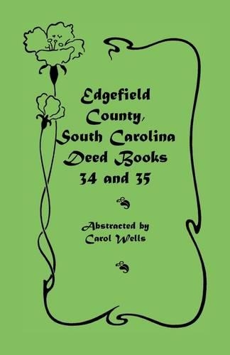 Edgefield County, South Carolina: Deed Books 34 and 35 (Paperback)
