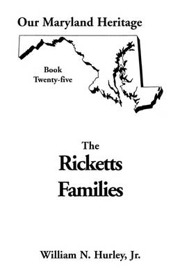 Our Maryland Heritage, Book 25: Ricketts Families, Primarily of Montgomery & Frederick Counties - Practicing Organization Development Series 25 (Paperback)