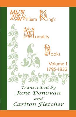 William King's Mortality Books: Volume 1, 1795-1832 (Paperback)