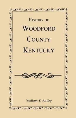History of Woodford County, Kentucky (Paperback)