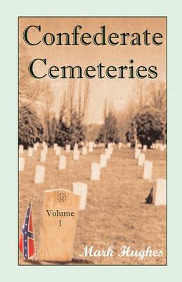 Confederate Cemeteries, Volume 1 (Paperback)