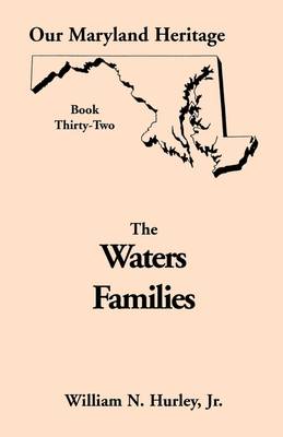 Our Maryland Heritage, Book 32: The Waters Families - Our Maryland Heritage (Paperback)