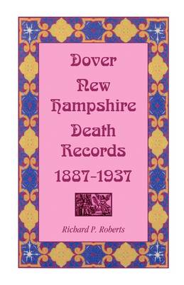 Dover, New Hampshire, Death Records, 1887-1937 (Paperback)