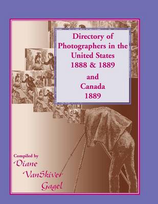 Directory of Photographers in the United States 1888 & 1889 and Canada 1889 (Paperback)