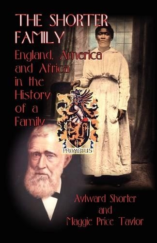 The Shorter Family: England, America and Africa in the History of a Family (Paperback)