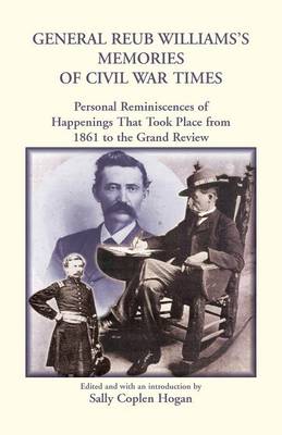 General Reub Williams's Memories of Civil War Times (Paperback)