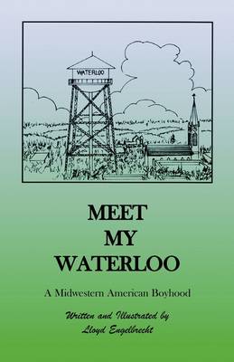 Meet My Waterloo: A Midwestern American Boyhood (Paperback)