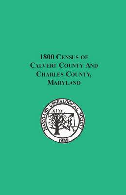 1800 Census of Calvert County and Charles County, Maryland (Paperback)