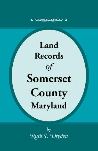 Land Records of Somerset County, Maryland (Paperback)