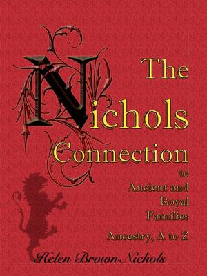The Nichols Connection to Ancient and Royal Families, Ancestry A to Z (Paperback)
