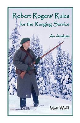 Robert Rogers' Rules for the Ranging Service: An Analysis (Paperback)