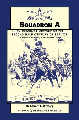 Squadron A: An Informal History of Its Second Half-Century of Service: A Sequel to the History of Its First Fifty Years (Paperback)