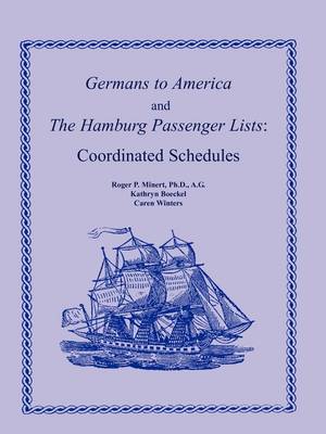 Germans to America and the Hamburg Passenger Lists: Coordinated Schedules (Paperback)