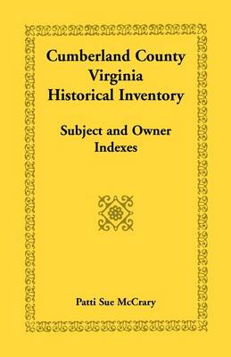 Cumberland County, Virginia Historical Inventory, Subject and Owner Indexes (Paperback)