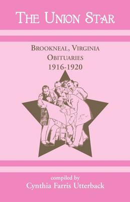 The Union Star, Brookneal, Virginia Obituaries, 1916-1920 (Paperback)
