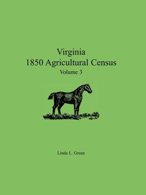 Virginia 1850 Agricultural Census, Volume 3 (Paperback)