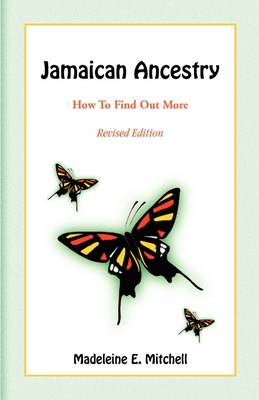 Jamaican Ancestry: How to Find Out More, Revised Edition (Paperback)