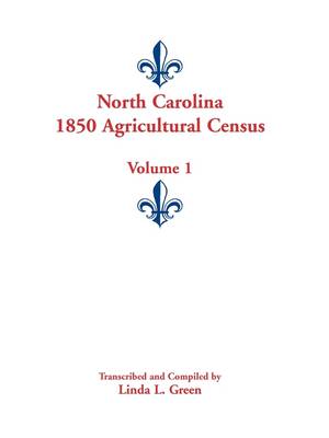 North Carolina 1850 Agricultural Census: Volume 1 (Paperback)