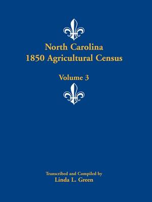 North Carolina 1850 Agricultural Census: Volume 3 (Paperback)