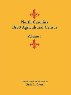 North Carolina 1850 Agricultural Census: Volume 4 (Paperback)