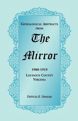 Genealogical Abstracts from the Mirror, 1900-1919, Loudoun County, Virginia (Paperback)