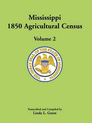 Mississippi 1850 Agricultural Census, Volume 2 (Paperback)