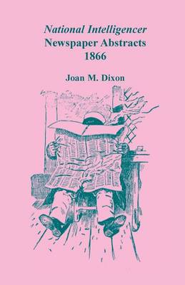 National Intelligencer Newspaper Abstracts, 1866 (Paperback)