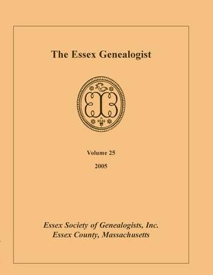 The Essex Genealogist, Volume 25, 2005 (Paperback)