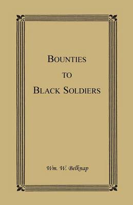 Bounties to Black Soldiers (Paperback)