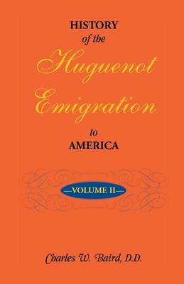 History of the Huguenot Emigration to America: Volume 2 (Paperback)