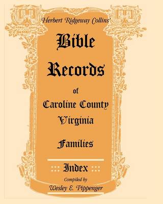 Bible Records of Caroline County, Virginia Families: Index (Paperback)