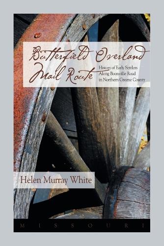 Butterfield Overland Mail Route: History of Early Settlers Along Boonville Rd in Northern Greene County (Paperback)