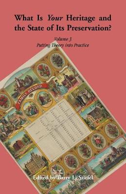 What is Your Heritage and the State of its Preservation? Volume 3. Putting Theory into Practice (Paperback)