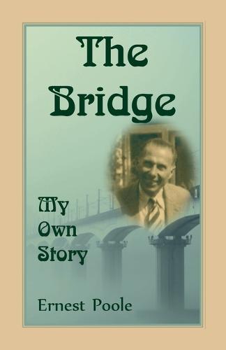 The Bridge by Ernest Poole | Waterstones