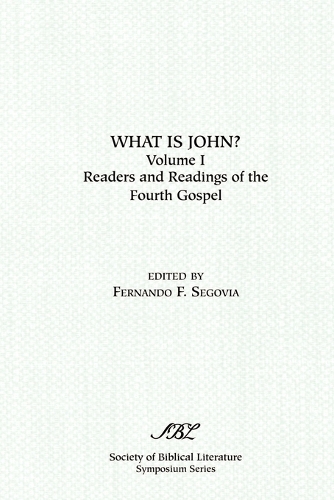 What is John? Readers and Readings in the Fourth Gospel, Vol. 1 (Paperback)