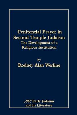Penitential Prayer in Second Temple Judaism: The Development of a Religious Institution (Paperback)