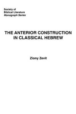 The Anterior Construction in Classical Hebrew (Paperback)