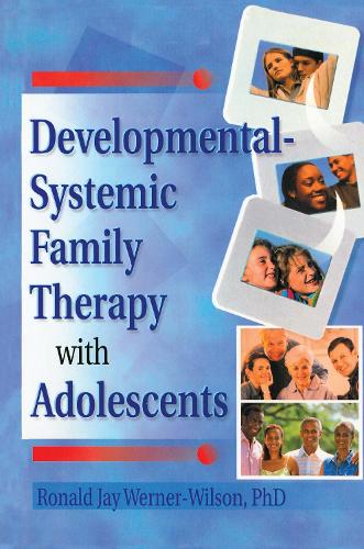Developmental-Systemic Family Therapy with Adolescents (Hardback)