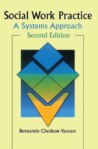 Social Work Practice: A Systems Approach, Second Edition (Hardback)
