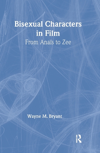 Bisexual Characters in Film: From Ana?s to Zee (Hardback)