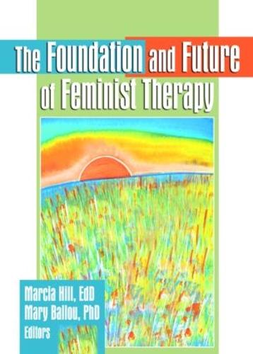 The Foundation and Future of Feminist Therapy (Paperback)