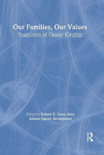 Our Families, Our Values: Snapshots of Queer Kinship (Hardback)