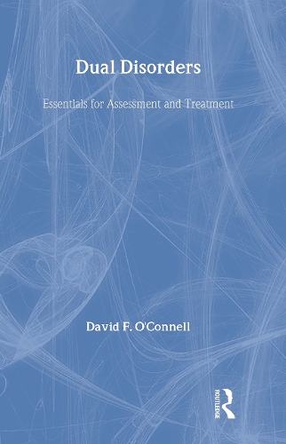 Dual Disorders: Essentials for Assessment and Treatment (Hardback)