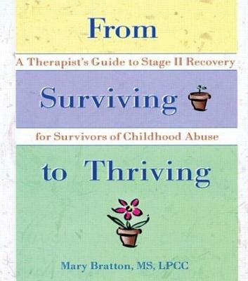 From Surviving to Thriving: A Therapist's Guide to Stage II Recovery for Survivors of Childhood Abuse (Paperback)
