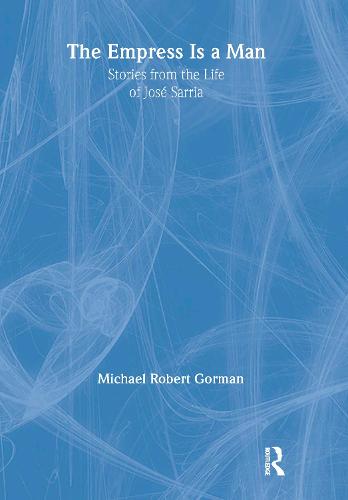 The Empress Is a Man: Stories from the Life of Jose Sarria (Hardback)