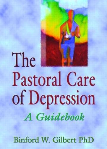 The Pastoral Care of Depression: A Guidebook (Hardback)