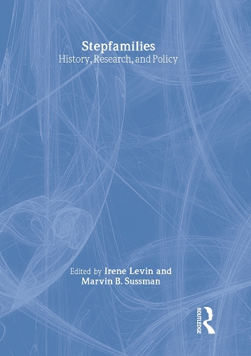 Stepfamilies: History, Research, and Policy (Hardback)