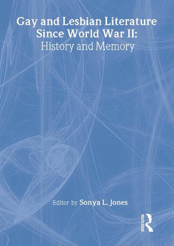 Gay and Lesbian Literature Since World War II: History and Memory (Hardback)